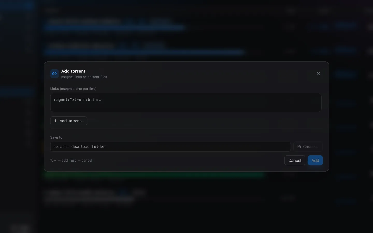 Add magnet links or .torrent files